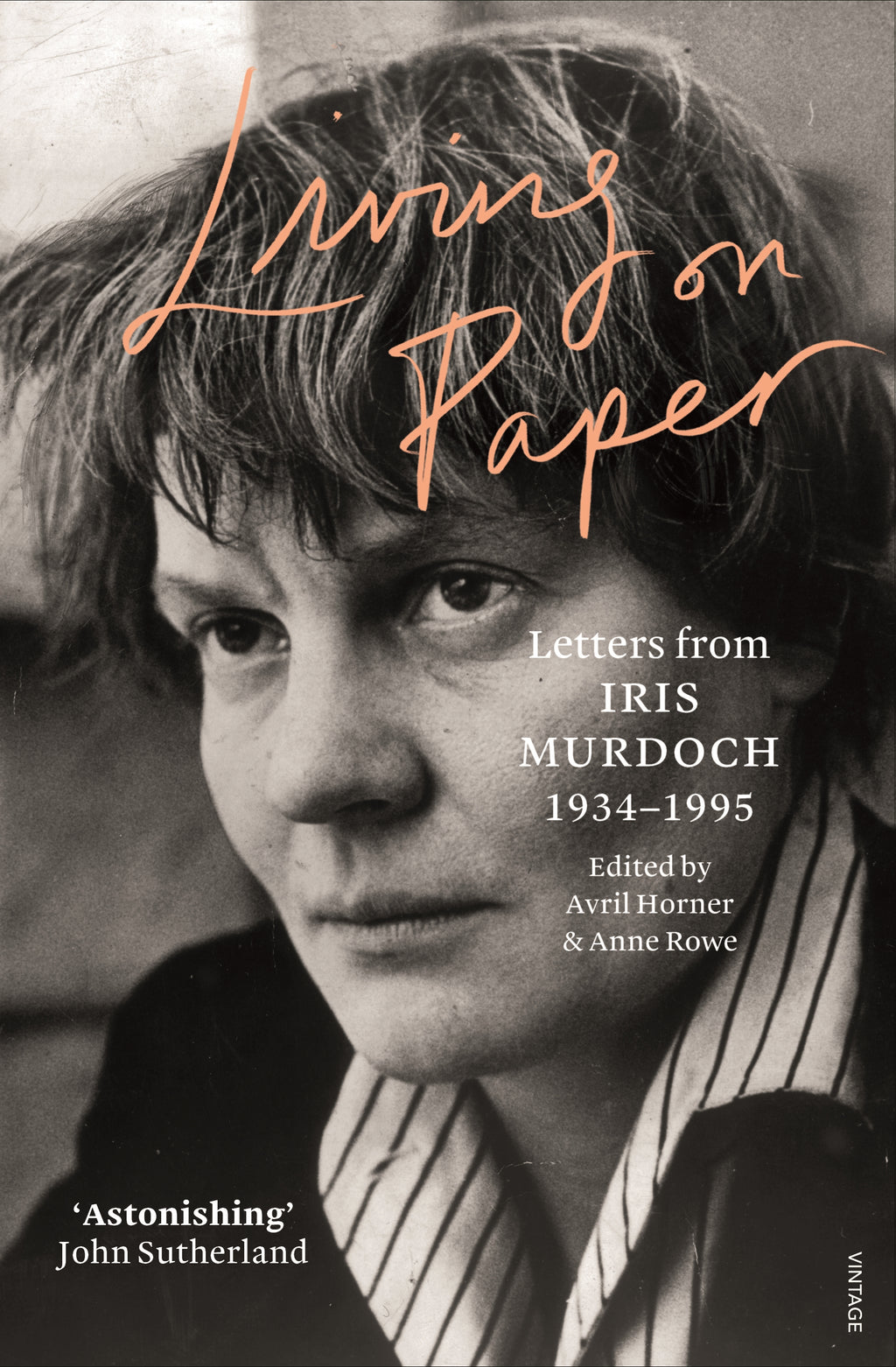 Living on Paper: Letters from Iris Murdoch, 1934–1995
